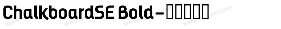 ChalkboardSE Bold字体转换